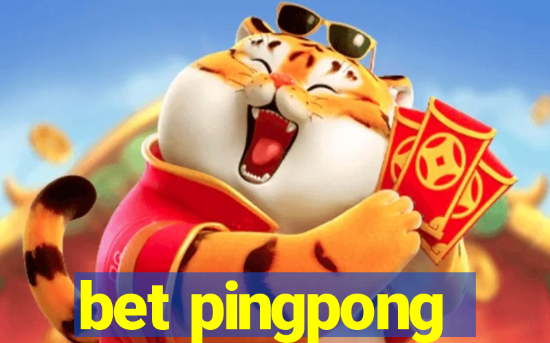 bet pingpong